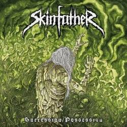 Skinfather : Succession - Possession